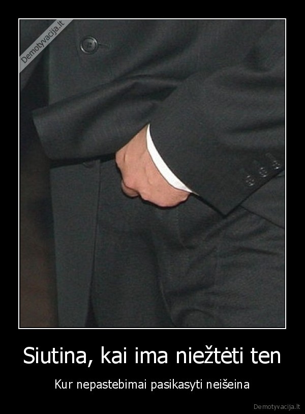 Siutina, kai ima niežtėti ten