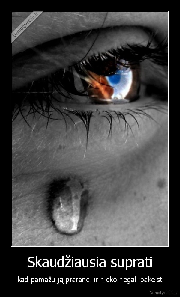 Skaudžiausia suprati