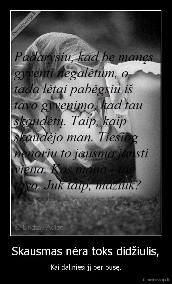 Skausmas nėra toks didžiulis,