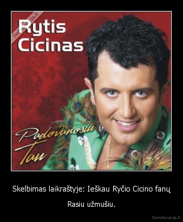 Skelbimas laikraštyje: Ieškau Ryčio Cicino fanų