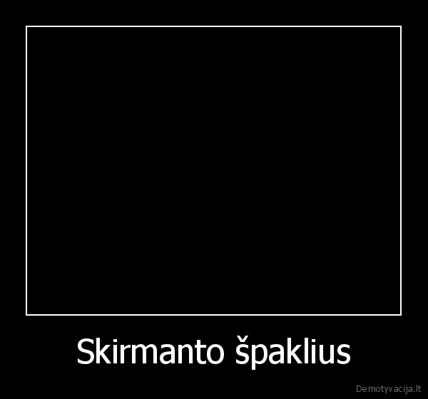 spaklius,skirmantas,pudra
