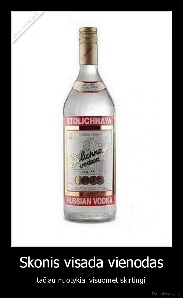 Skonis visada vienodas