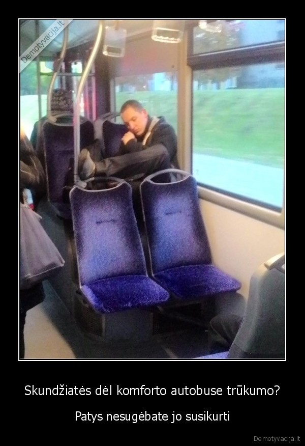 Skundžiatės dėl komforto autobuse trūkumo?