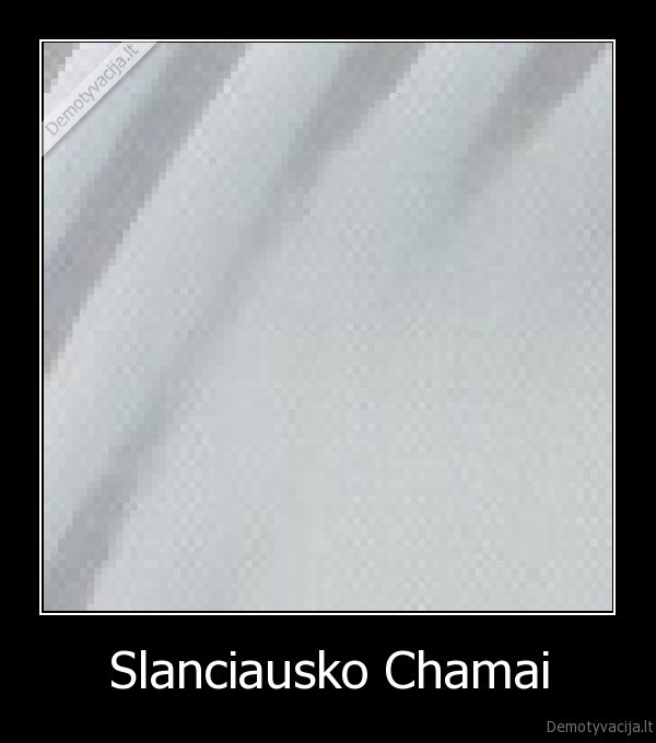 Slanciausko Chamai