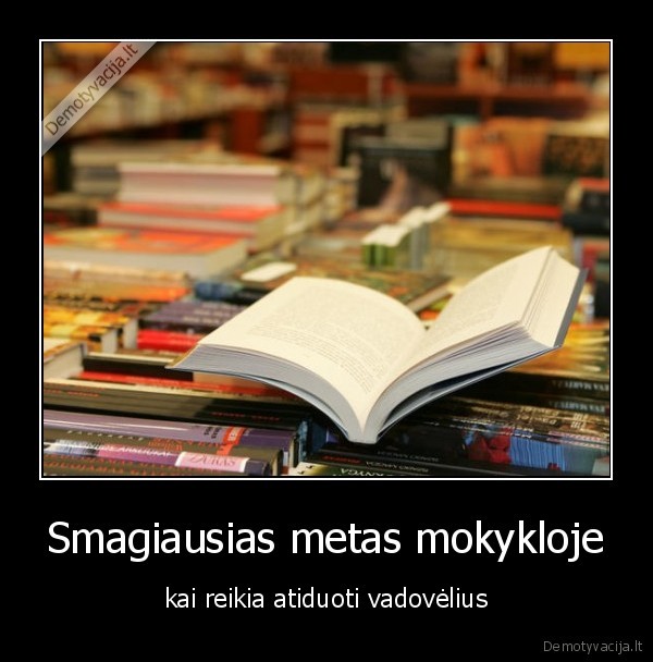 Smagiausias metas mokykloje