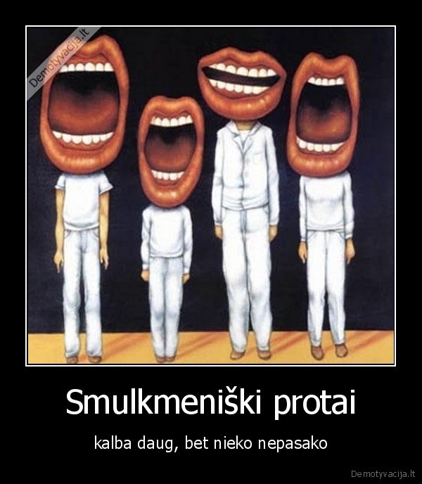 protas,kalbeti,sakyti,nepasakyti,burna,lupos