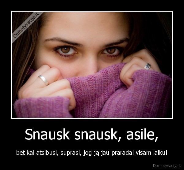 Snausk snausk, asile,