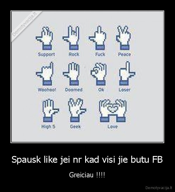 Spausk like jei nr kad visi jie butu FB