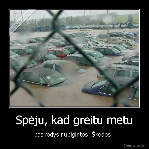 Spėju, kad greitu metu