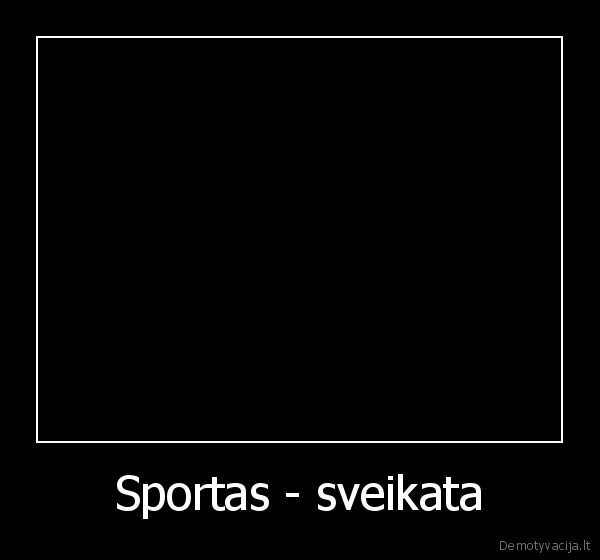Sportas - sveikata