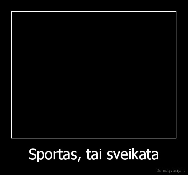 Sportas, tai sveikata