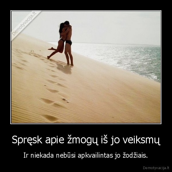 Spręsk apie žmogų iš jo veiksmų