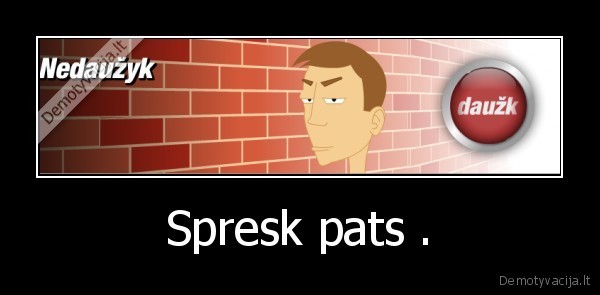 Spresk pats .