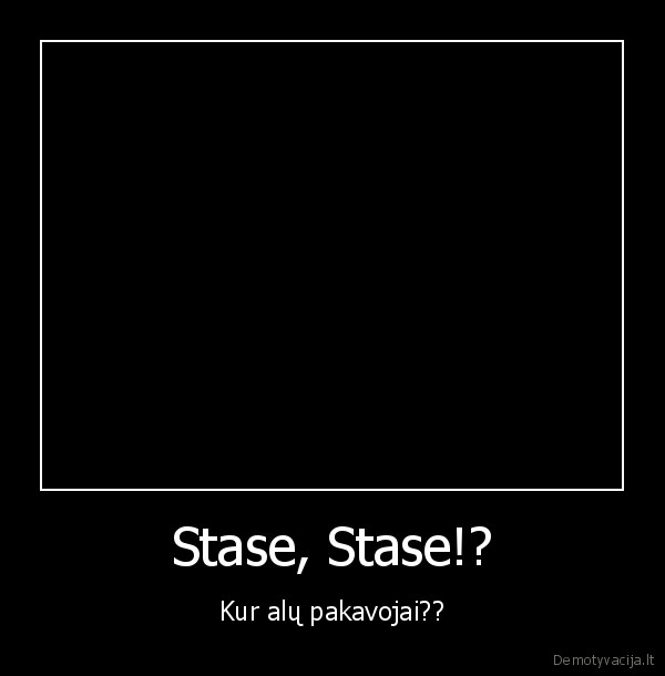Stase, Stase!?