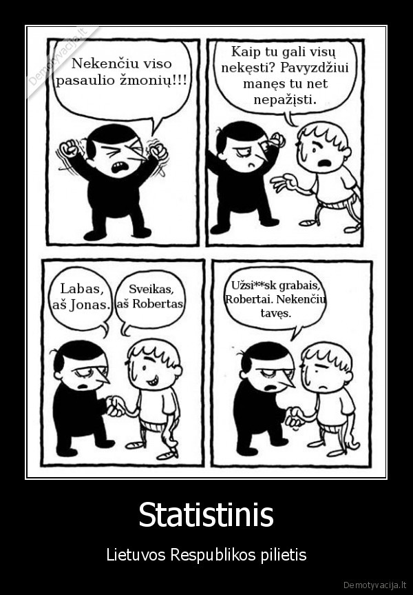 neapykanta,nekenciu, zmoniu