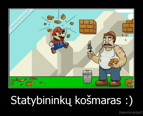 Statybininkų košmaras :)