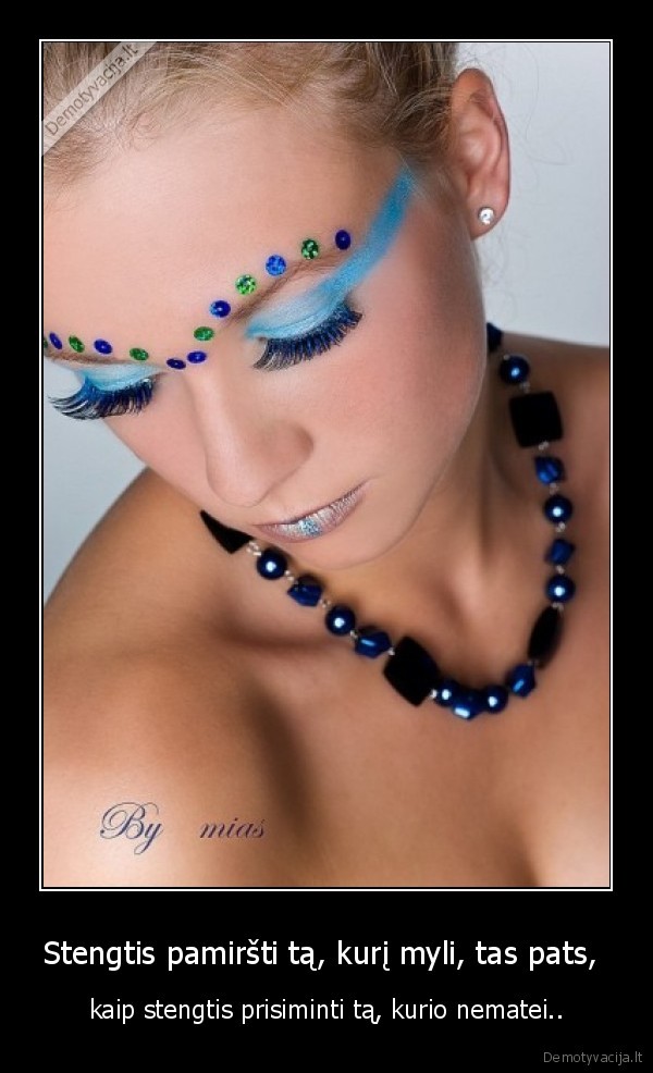 Stengtis pamiršti tą, kurį myli, tas pats, 