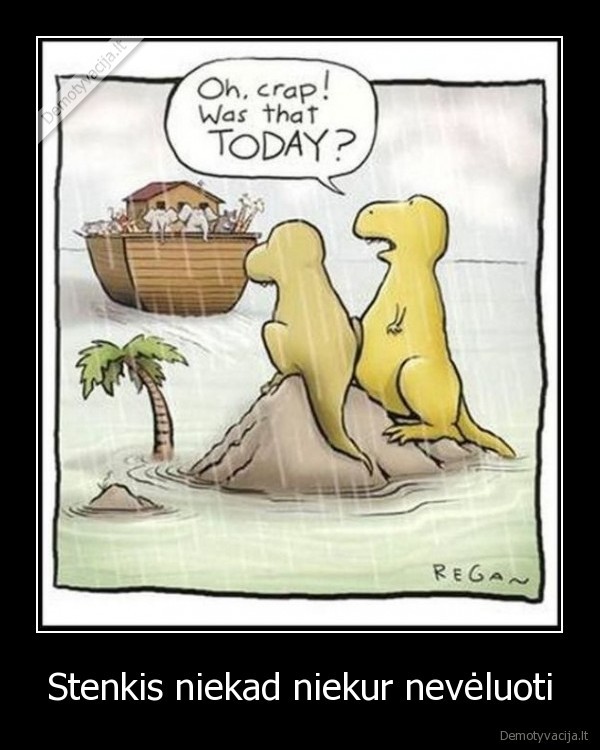 dinozaurai,pavelavo,netycia,ate,niekad