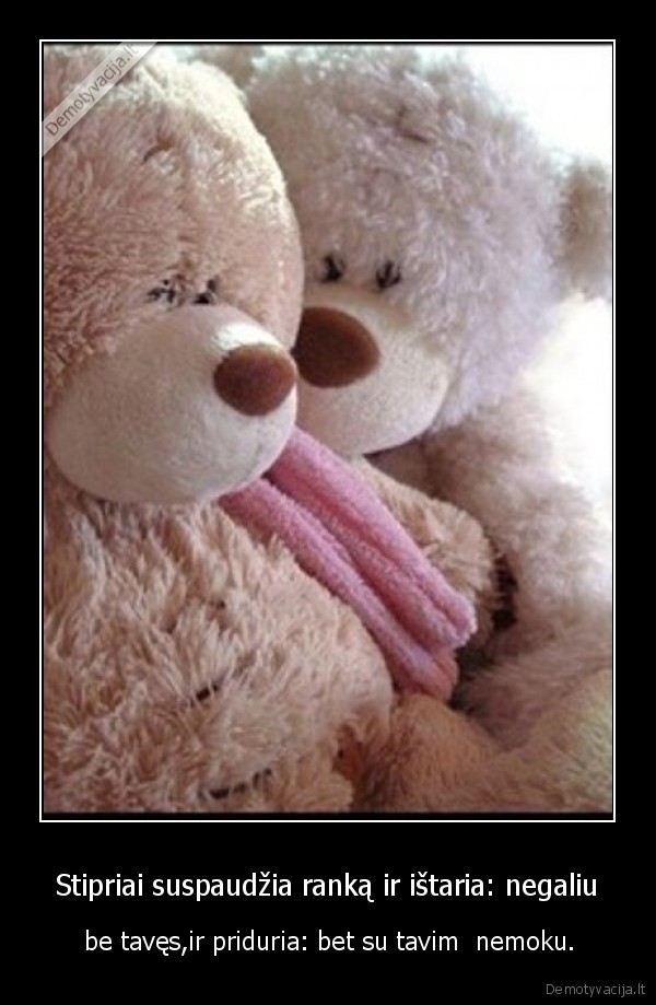 Stipriai suspaudžia ranką ir ištaria: negaliu