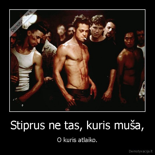 Stiprus ne tas, kuris muša,