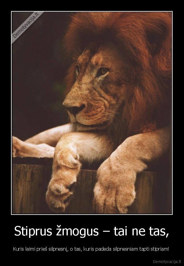 Stiprus žmogus – tai ne tas,