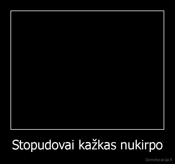 Stopudovai kažkas nukirpo