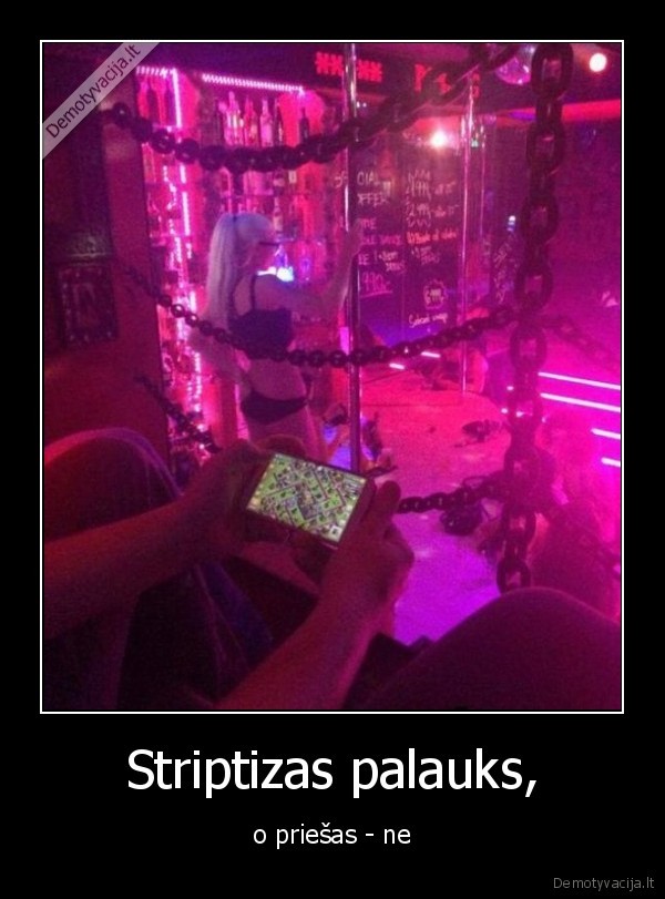 zaisti,striptizas