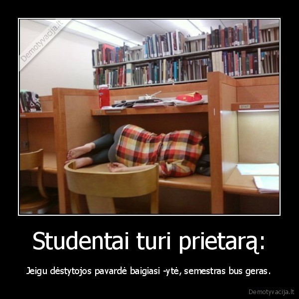 Studentai turi prietarą: