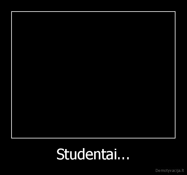 Studentai...