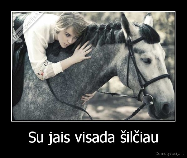 Su jais visada šilčiau