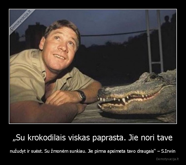 steve, irwin, citata,krokodilu, medziotojas