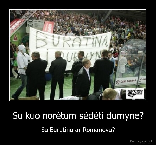 buratinas,romanovas,durnynas,zalgiris,zalgirio, fanai,plakatas,durnius