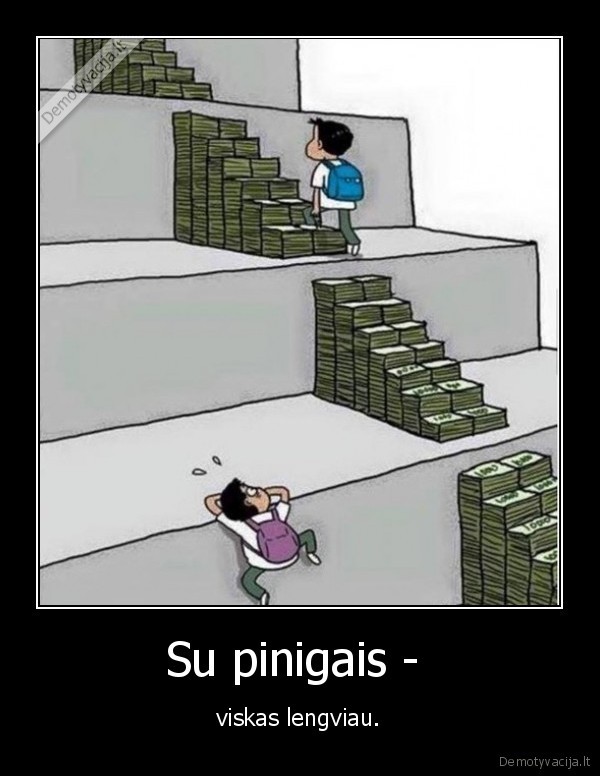 pinigai,laime, vaikai,mokslas