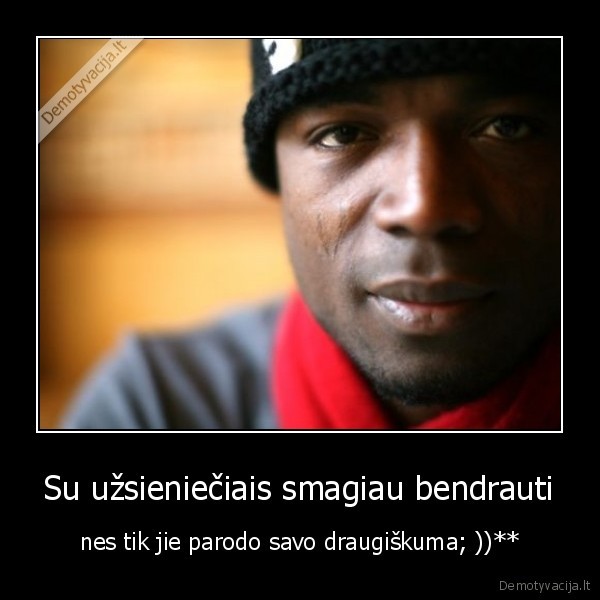 Su užsieniečiais smagiau bendrauti