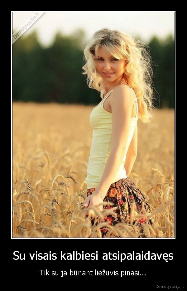 Su visais kalbiesi atsipalaidavęs