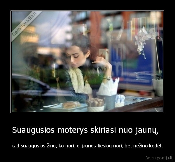 Suaugusios moterys skiriasi nuo jaunų, 