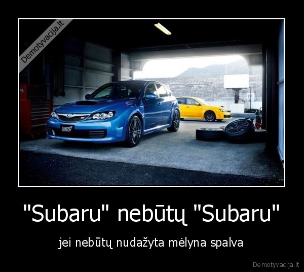 &quot;Subaru&quot; nebūtų &quot;Subaru&quot;