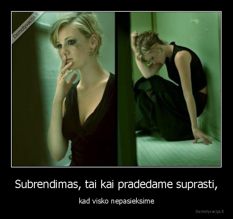 subrendimas,pasiekti,visko,neimanoma