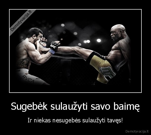 Sugebėk sulaužyti savo baimę