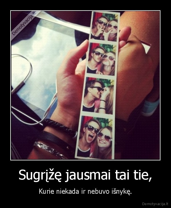 Sugrįžę jausmai tai tie,