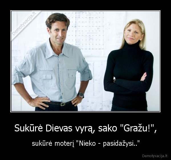 Sukūrė Dievas vyrą, sako &quot;Gražu!&quot;,