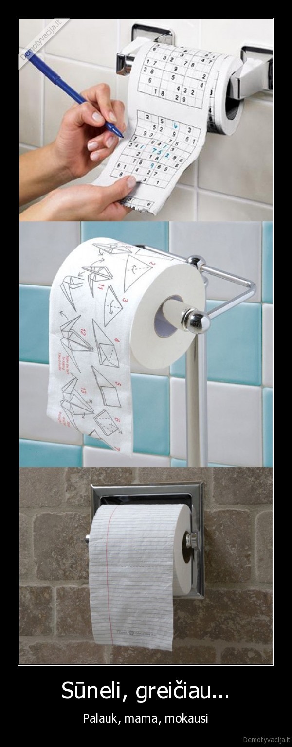 Sūneli, greičiau...