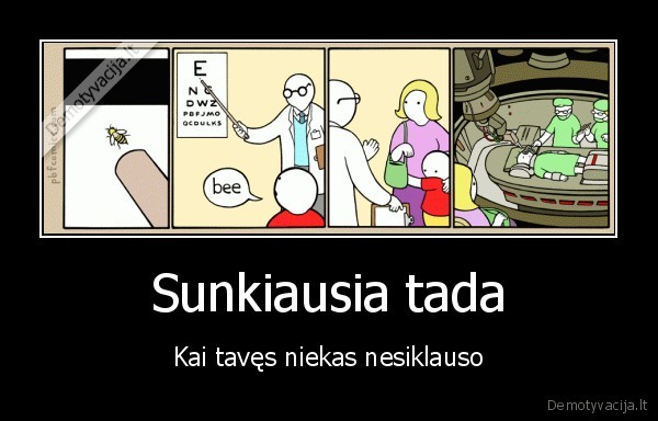 klausytis,sunku,negirti,tevai,daktaras,operacija