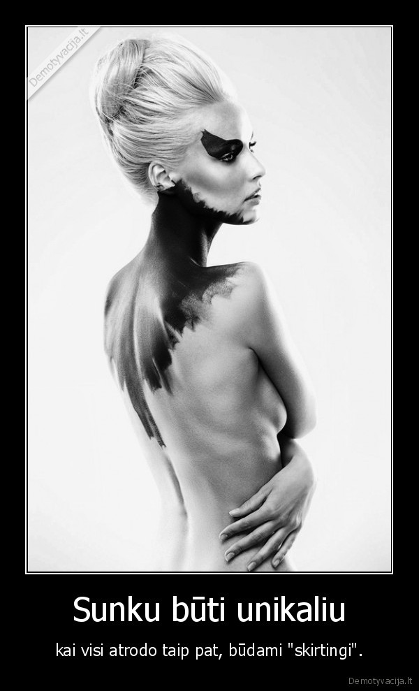 Sunku būti unikaliu