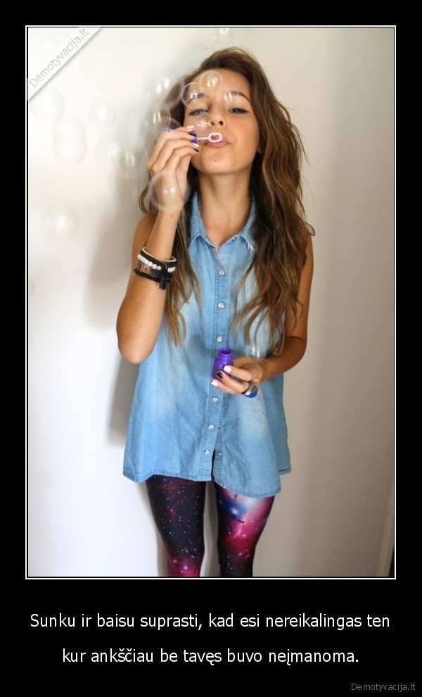 Sunku ir baisu suprasti, kad esi nereikalingas ten