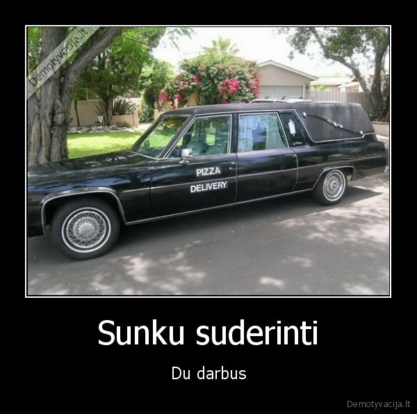 darbai,picos, pristatymas,katafalkas