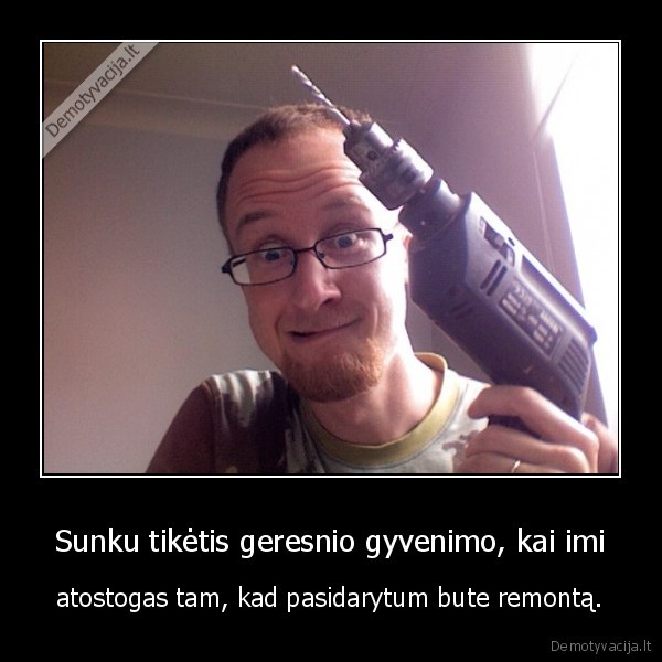 remontas,darbas,butas,pinigai,namai