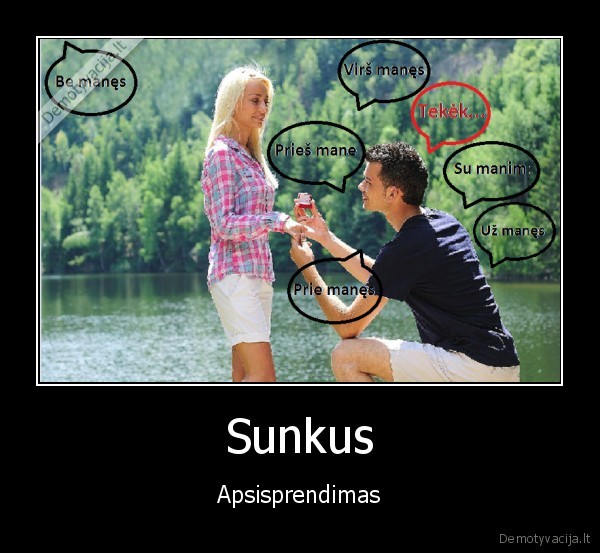 pirslybos,vestuves,meile,sunkus, apsisprendimas