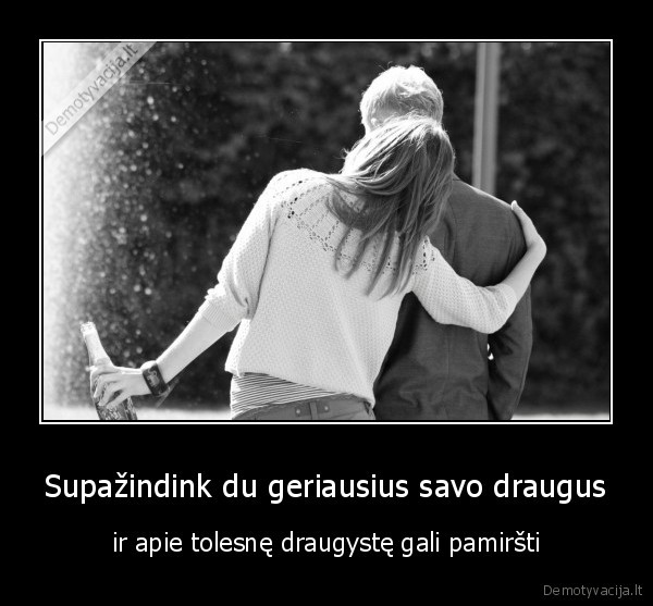 Supažindink du geriausius savo draugus