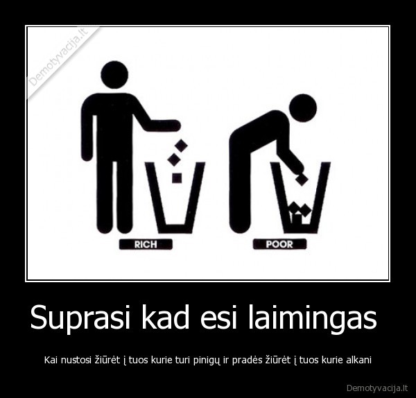 laimingas,vargsas,alkanas,pinigai,pasaulis,tikrove